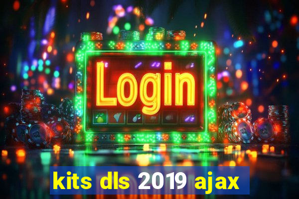 kits dls 2019 ajax